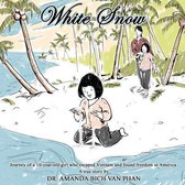 White Snow: Journey of a 10 year-old girl who escaped Vietnam and found freedom in America