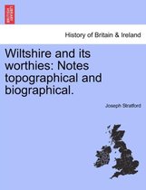 Wiltshire and Its Worthies