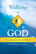 Walking With God: 101 Lessons for Life and Ministry