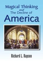 Magical Thinking and the Decline of America