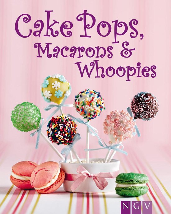 Die schönsten Backrezepte - Cakepops, Macarons & Whoopies - cover