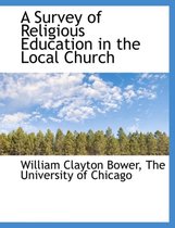 A Survey of Religious Education in the Local Church