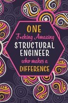 One F*cking Amazing Structural Engineer Who Makes A Difference