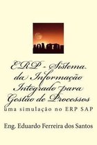 Erp - Sistema Da Informacao Integrado Para Gestao de Processos