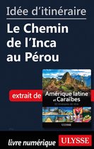 Id�e d'itin�raire - Le Chemin de l'Inca au P�rou