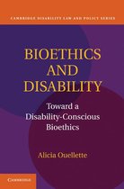 Cambridge Disability Law and Policy Series -  Bioethics and Disability