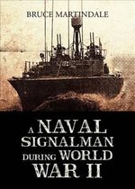 A Naval Signalman During World War II