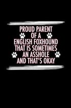 Proud Parent of a English Foxhound That is Sometimes An Asshole And That's Okay