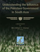 Understanding the Influence of the Pakistani Government in South Asia