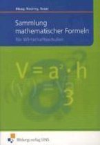 Sammlung mathematischer Formeln für Wirtschaftsschulen