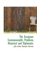 The European Commonwealth; Problems Historical and Diplomatic