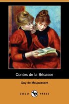 Contes de La Becasse (Dodo Press)