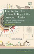 The Regional and Urban Policy of the European Un – Cohesion, Results–Orientation and Smart Specialisation
