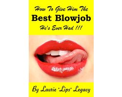 How To Give Him the Best Blowjob He's Ever Had!!!