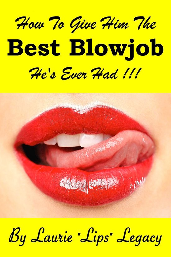 How To Give Him the Best Blowjob He's Ever Had!!! - cover