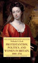 Early Modern History: Society and Culture - Protestantism, Politics, and Women in Britain, 1660-1714