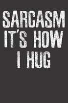 Sarcasm Sarcastic Humor Notebook Journal