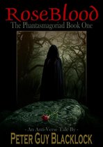 Omslag Rose Blood: The Phantasmagoriad Book One (An Anti-Verse Tale)