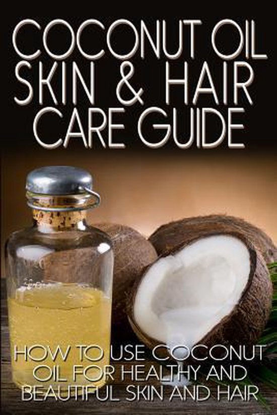 Coconut Oil Skin & Hair Care Guide - cover