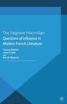 Palgrave Studies in Modern European Literature - Questions of Influence in Modern French Literature