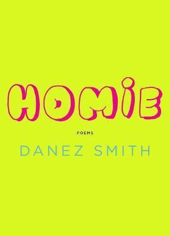 Couverture de livre avec le titre 'Homie' en lettres roses, et 'Poems DANEZ SMITH' en lettres bleues sur fond vert citron.