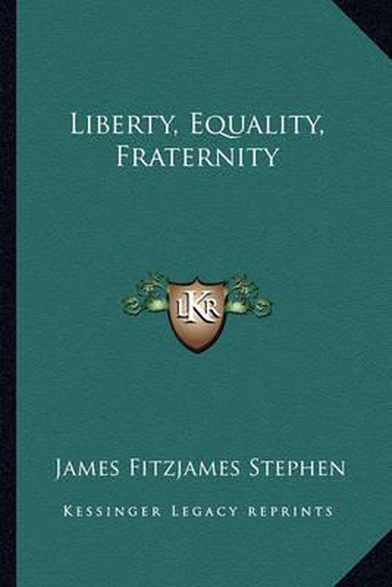 Liberty, Equality, Fraternity van James Fitzjames Stephen