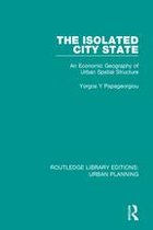 Routledge Library Editions: Urban Planning - The Isolated City State