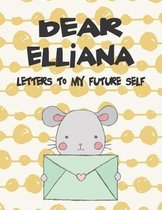 Dear Elliana, Letters to My Future Self