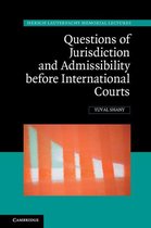 Hersch Lauterpacht Memorial Lectures 22 - Questions of Jurisdiction and Admissibility before International Courts