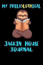 My Philoslothical Jackin House Journal