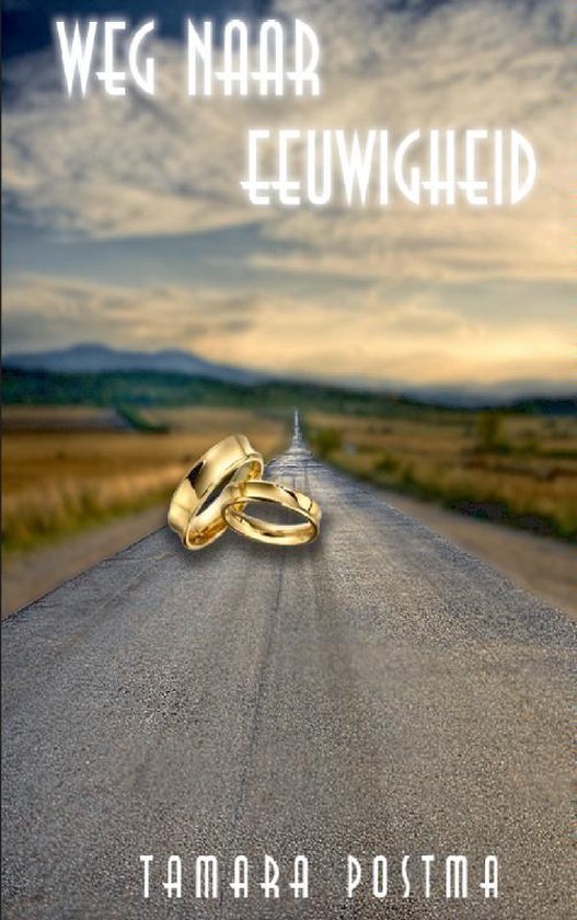 Twee trouwringen liggen op een weg die verdwijnt in de horizon. De titel 'Weg naar eeuwigheid' is zichtbaar.