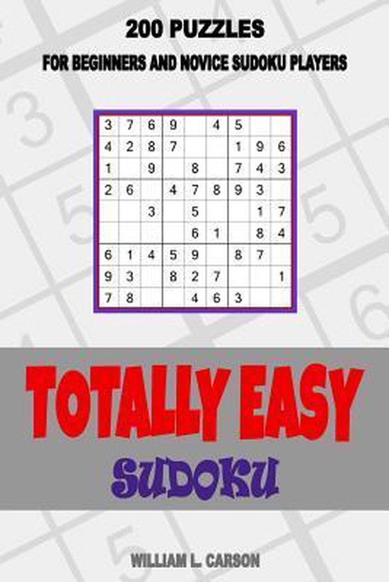 Totally Easy Sudoku William L Carson 9781537665931 Boeken Bol