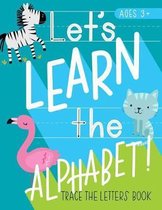 Let's Learn the Alphabet: Trace the Letters Book