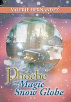 Phoebe and the Magic Snow Globe