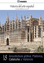 Historia del Arte Español 18 - Arquitectura gótica: Mallorca, Cataluña y Valencia
