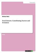 Food Deserts. Contributing Factors and Evolution