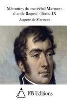 Memoires du marechal Marmont duc de Raguse - Tome IX