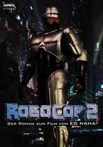 ROBOCOP 2 - ROBOCOP 2 - Der Roman zum Film