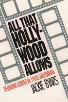 Gender and American Culture - All That Hollywood Allows