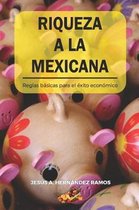 Riqueza a la Mexicana