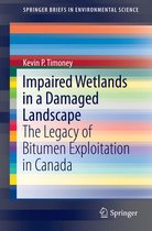 SpringerBriefs in Environmental Science - Impaired Wetlands in a Damaged Landscape