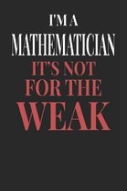 I'm A Mathematician It's Not For The Weak