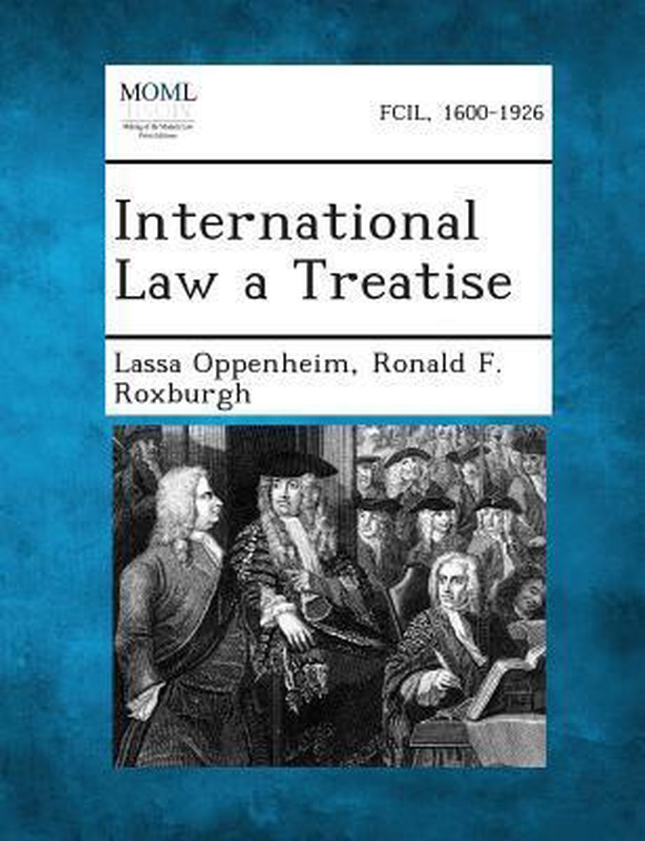 International Law A Treatise van Lassa Oppenheim
