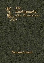 The autobiography of Rev. Thomas Conant