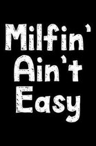 Milfin' ain't easy