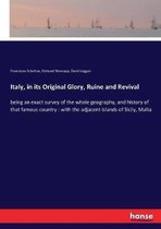 Italy, in its Original Glory, Ruine and Revival