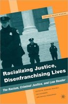 Racializing Justice, Disenfranchising Lives