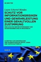 Schriften Zum Europäischen Und Internationalen Privat-, Bank- Schutz vor Informationsrisiken und Gewährleistung einer gehaltvollen Zustimmung
