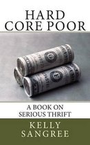 Hard Core Poor - a book on extreme thrift