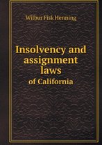 Insolvency and assignment laws of California
